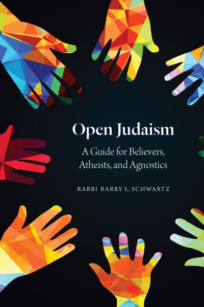 Cover for Barry L. Schwartz · Open Judaism: A Guide for Believers, Atheists, and Agnostics (Paperback Book) (2023)