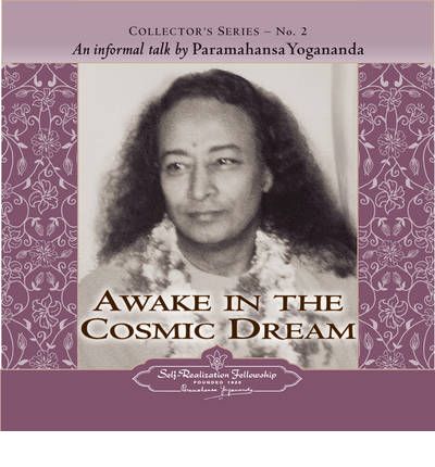 Cover for Paramahansa Yogananda · Awake in the Cosmic Dream: An Informal Talk by Paramahansa Yogananda Collector's Series No. 2 - Collectors S. (Audiobook (CD)) [Abridged edition] (2007)