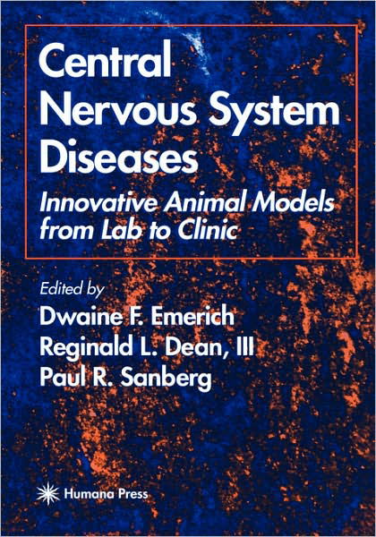 Cover for Dwaine F Emerich · Central Nervous System Diseases: Innovative Animal Models from Lab to Clinic - Contemporary Neuroscience (Innbunden bok) [2000 edition] (1999)