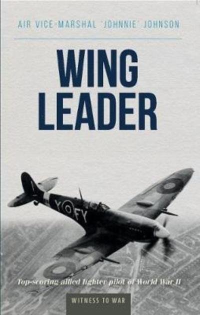 Cover for Air Vice Marshall 'Jonnie' Johnson · Wing Leader (Paperback Book) (2019)