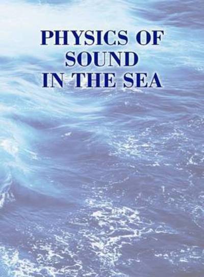 Physics of Sound in the Sea -  - Książki - Peninsula Publishing - 9780932146243 - 1 maja 2016