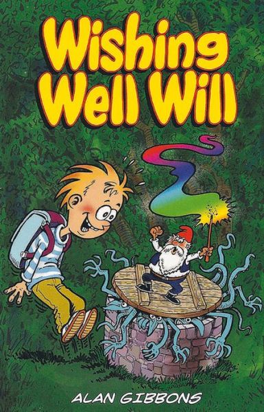 Wishing Well Will - Alan Gibbons - Książki - Caboodle Books Limited - 9780956948243 - 23 kwietnia 2015