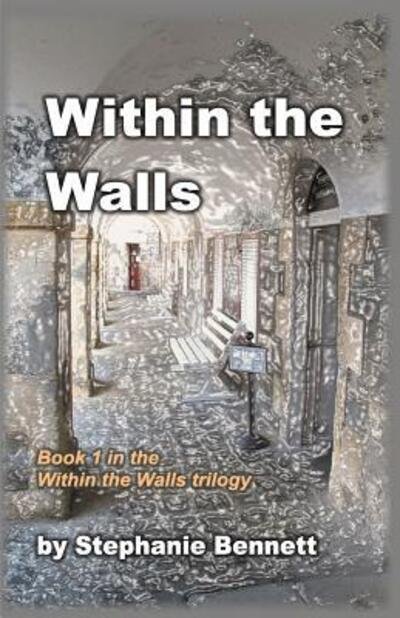 Cover for Stephanie Bennett · Within the Walls (Pocketbok) (2016)