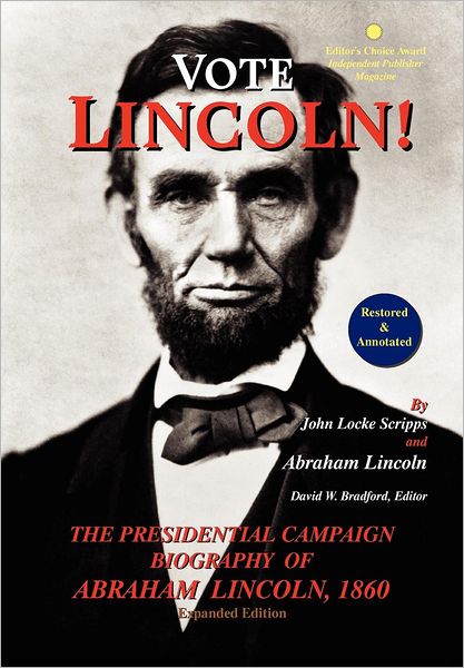 Cover for J. L. Scripps · Vote Lincoln! the Presidential Campaign Biography of Abraham Lincoln, 1860; Restored and Annotated (Expanded Edition, Hardcover) (Hardcover Book) (2010)