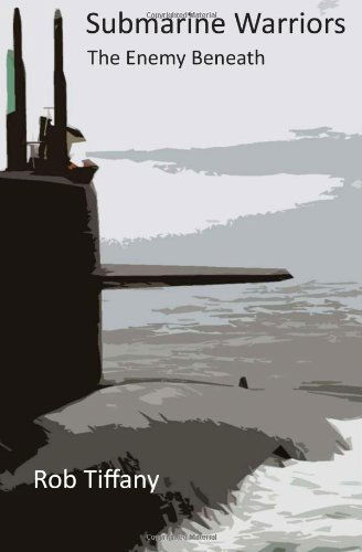 Cover for Rob Tiffany · Submarine Warriors &gt; the Enemy Beneath (Paperback Bog) (2011)