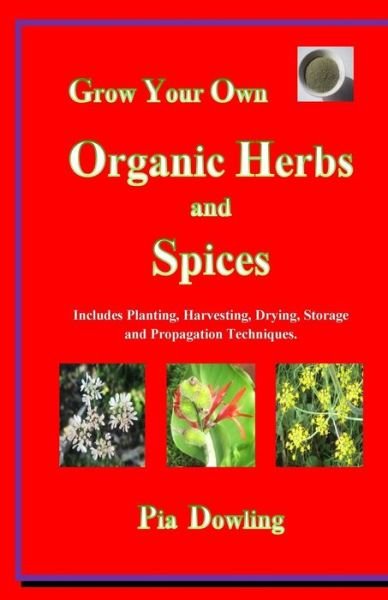 Cover for Pia Dowling · Grow Your Own Organic Herbs and Spices (Paperback Bog) (2014)