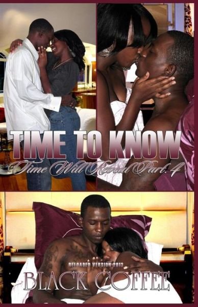 Cover for Black Coffee · Time to Know-reloaded-time Will Reveal Part 4: Time to Know-reloaded (Paperback Bog) (2013)