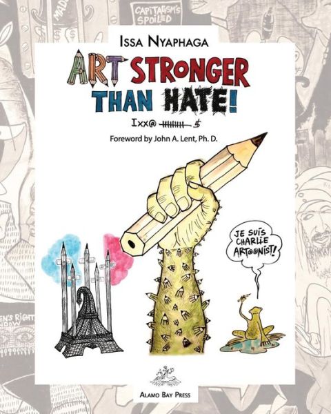 Art Stronger Than Hate! - Issa Nyaphaga - Books - Alamo Bay Press - 9780990863243 - April 30, 2015