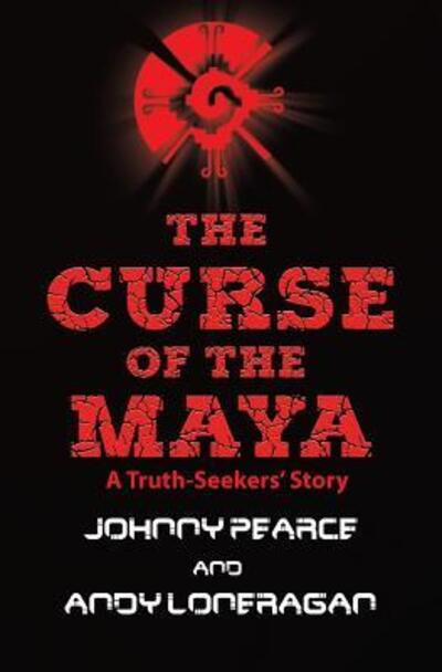 Cover for Johnny Pearce · The Curse of the Maya - A Truth-Seekers' Story (Paperback Book) (2019)