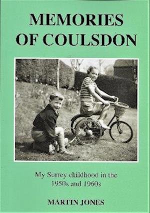 Cover for Martin Jones · Memories of Coulsdon : My Surrey childhood in the 1950s and 1960s (Paperback Book) (2022)