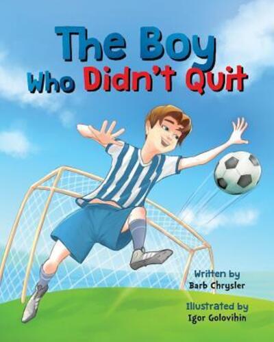 Cover for Barb Chrysler · The Boy Who Didn't Quit (Paperback Book) (2016)