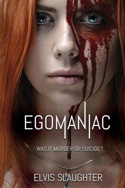 Cover for Elvis Slaughter · Egomaniac (Pocketbok) (2016)