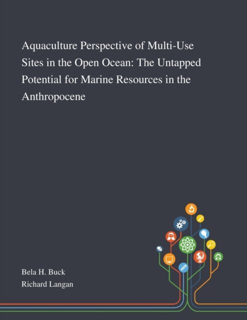 Cover for Bela H Buck · Aquaculture Perspective of Multi-Use Sites in the Open Ocean (Paperback Book) (2020)