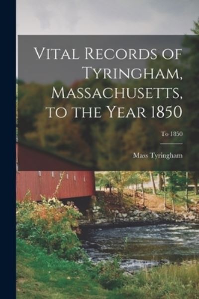 Cover for Mass Tyringham · Vital Records of Tyringham, Massachusetts, to the Year 1850; To 1850 (Paperback Book) (2021)