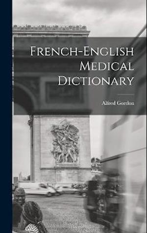 Cover for Alfred Gordon · French-English Medical Dictionary (Book) (2022)