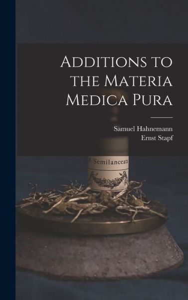 Cover for Samuel Hahnemann · Additions to the Materia Medica Pura (Bok) (2022)