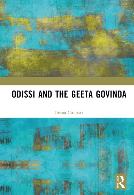 Cover for Ileana Citaristi · Odissi and the Geeta Govinda (Hardcover Book) (2022)