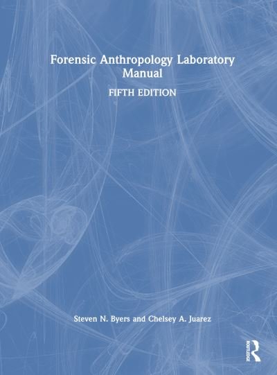 Cover for Byers, Steven N. (New Mexico State University, USA) · Forensic Anthropology Laboratory Manual (Hardcover Book) (2024)