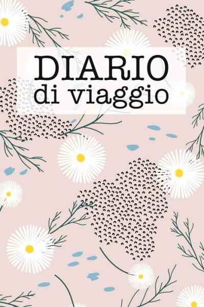 Cover for Dadamilla Design · Diario di Viaggio Per Ricordare i tuoi viaggi con spazi per appunti, disegni e indirizzi. Formato leggero e portatile. (Paperback Book) (2019)