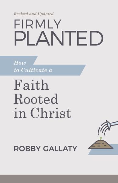 Cover for Robby Gallaty · Firmly Planted, Updated Edition (Paperback Book) (2022)