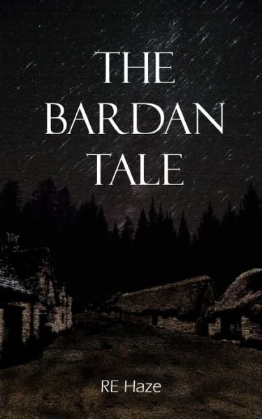 Cover for Re Haze · The Bardan Tale (Paperback Bog) (2019)