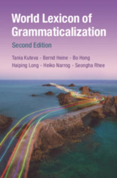 Cover for Kouteva, Tania (Heinrich-Heine-Universitat Dusseldorf) · World Lexicon of Grammaticalization (Gebundenes Buch) [2 Revised edition] (2019)