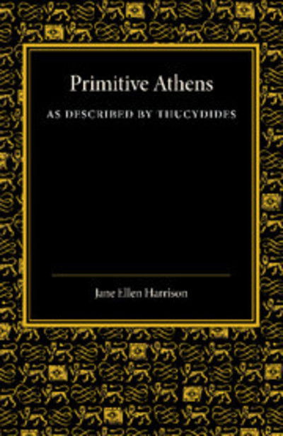 Cover for Jane Ellen Harrison · Primitive Athens as Described by Thucydides (Paperback Book) (2014)