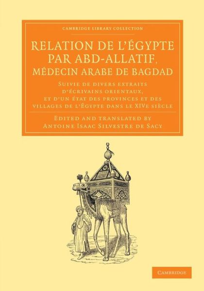 Cover for Abd-allatif · Relation de l'Egypte par Abd-Allatif, medecin arabe de Bagdad: Suivie de divers extraits d'ecrivains orientaux, et d'un etat des provinces et des villages de l'Egypte dans le XIVe siecle - Cambridge Library Collection - Perspectives from the Royal Asiatic (Paperback Book) (2013)