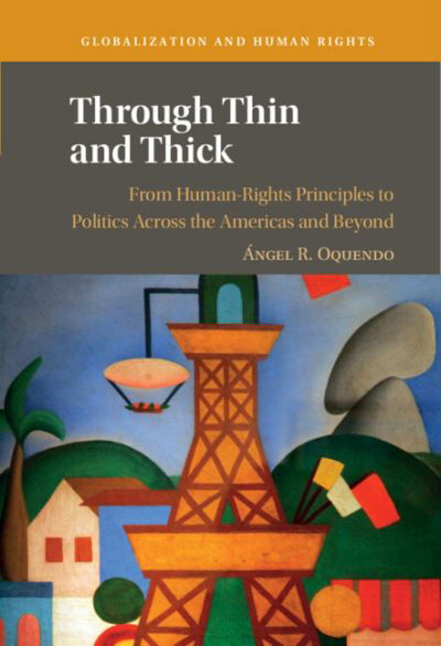 Cover for Oquendo, Angel R. (University of Connecticut) · Through Thin and Thick - Globalization and Human Rights (Hardcover bog) [New edition] (2022)