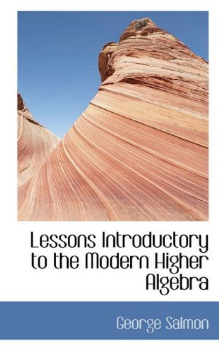 Cover for George Salmon · Lessons Introductory to the Modern Higher Algebra (Paperback Book) (2009)