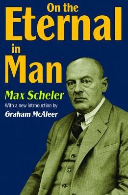 Cover for Max Scheler · On the Eternal in Man (Gebundenes Buch) (2017)