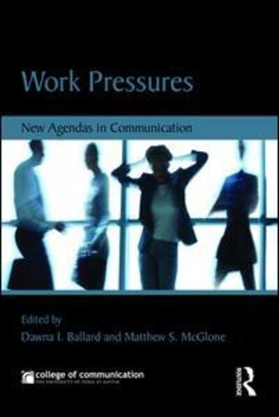 Cover for Ballard · Work Pressures: New Agendas in Communication - New Agendas in Communication Series (Paperback Book) (2016)