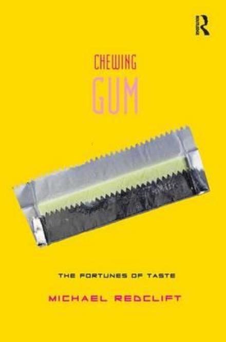 Cover for Michael Redclift · Chewing Gum: The Fortunes of Taste (Paperback Book) (2017)