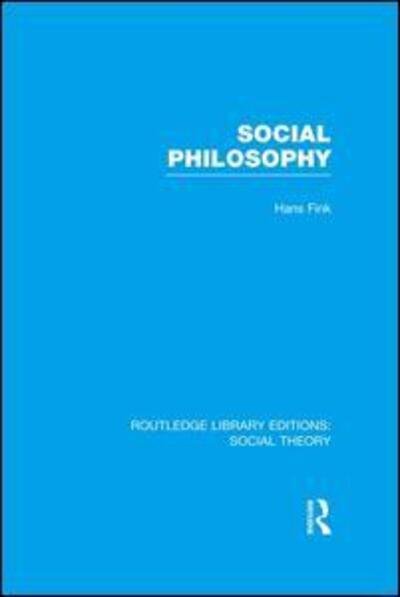 Cover for Hans Fink · Social Philosophy - Routledge Library Editions: Social Theory (Taschenbuch) (2016)