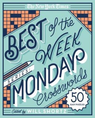 Cover for Will Shortz · The New York Times Best of the Week Series: Monday Crosswords: 50 Easy Puzzles (Spiralbuch) (2017)