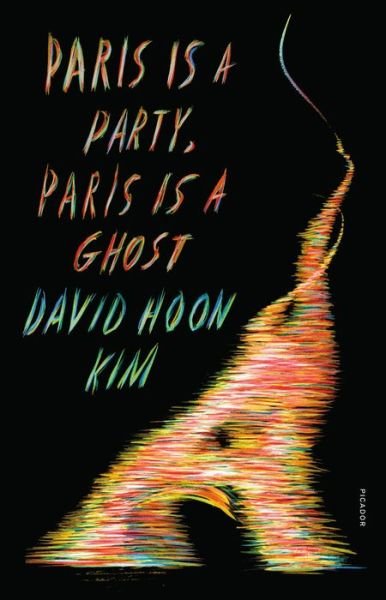 Cover for David Hoon Kim · Paris Is a Party, Paris Is a Ghost: A Novel (Paperback Book) (2022)
