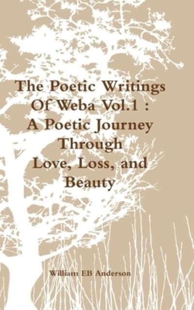 Cover for William Anderson · Poetic Writings of Weba Vol. 1 (Buch) (2013)