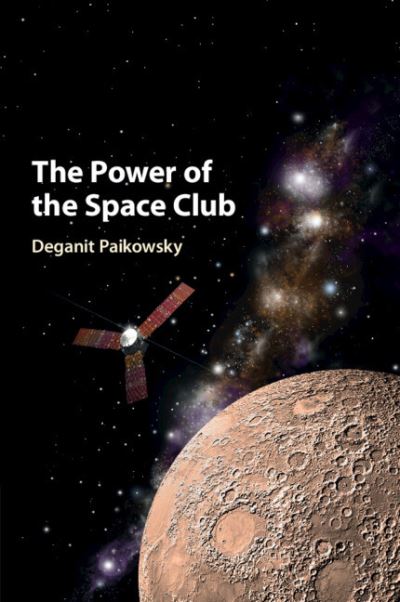 Cover for Paikowsky, Deganit (Tel-Aviv University) · The Power of the Space Club (Paperback Book) (2023)