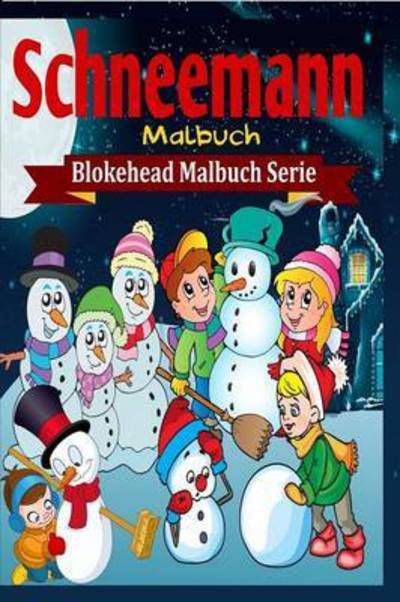 Cover for Die Blokehead · Schneemann Malbuch (Taschenbuch) (2020)