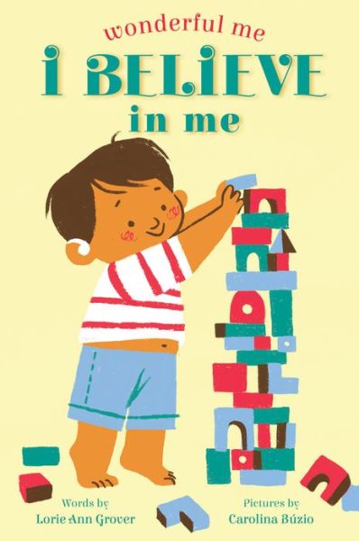 Cover for Lorie Ann Grover · I Believe in Me (Wonderful Me) (Board book) (2020)