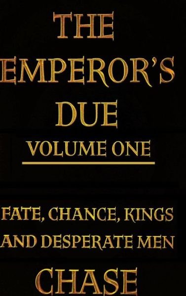 Cover for Chase · The Emperor's Due - Volume One (Hardcover) (Gebundenes Buch) (2016)
