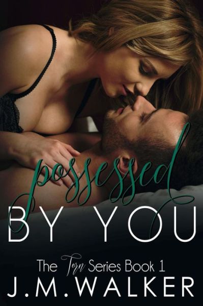 Possessed by You - J M Walker - Books - Lulu.com - 9781365804243 - October 25, 2015