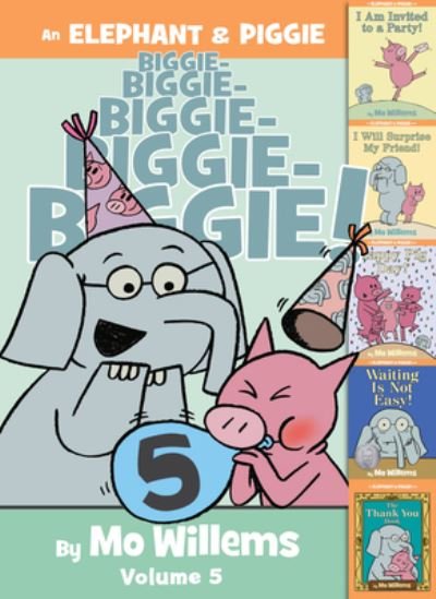 Cover for Mo Willems · An Elephant &amp; Piggie Biggie! Volume 5 (Hardcover bog) (2022)
