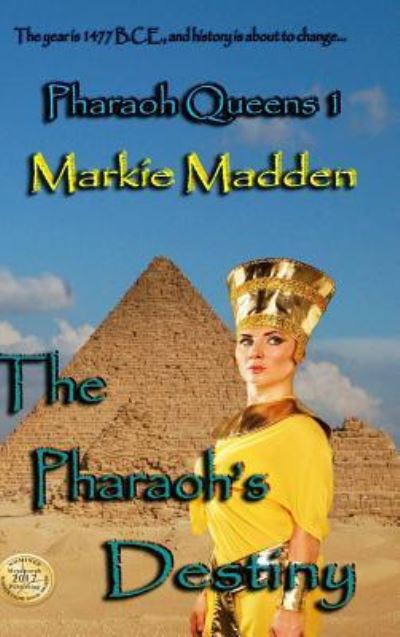 Cover for Markie Madden · The Pharaoh's Destiny (Pharaoh Queens 1) (Hardcover Book) (2017)