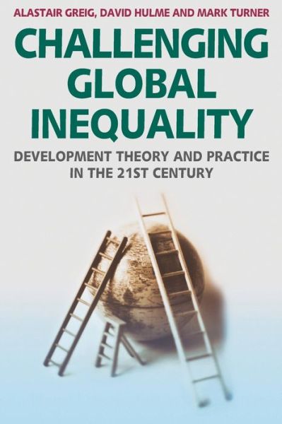 Cover for Alastair Greig · Challenging Global Inequality: Development Theory and Practice in the 21st Century (Paperback Book) (2007)