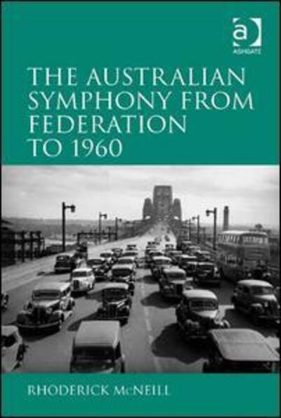 Cover for Rhoderick McNeill · The Australian Symphony from Federation to 1960 (Hardcover Book) [New edition] (2013)