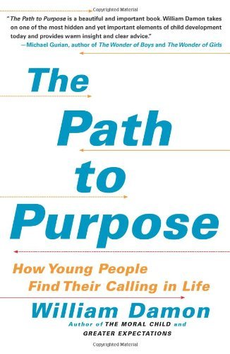 Cover for William Damon · The Path to Purpose: How Young People Find Their Calling in Life (Paperback Bog) [Reprint edition] (2009)