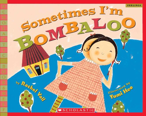 Cover for Rachel Vail · Sometimes I'm Bombaloo (Turtleback School &amp; Library Binding Edition) (Scholastic Bookshelf: Feelings (Prebound)) (Hardcover Book) (2005)