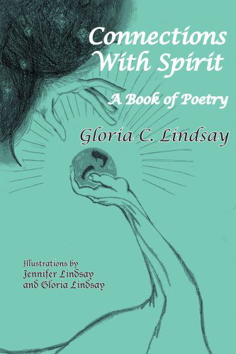 Cover for Gloria C. Lindsay · Connections with Spirit: a Book of Poetry (Paperback Book) (2004)