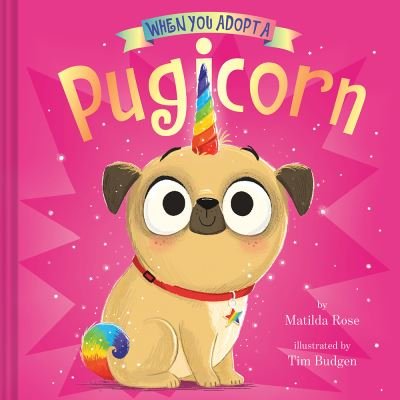 Cover for Matilda Rose · When You Adopt a Pugicorn (Book) (2021)